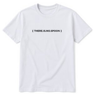 no spoon copie T-shirt « There Is No Spoon » – Geek Is The New Black